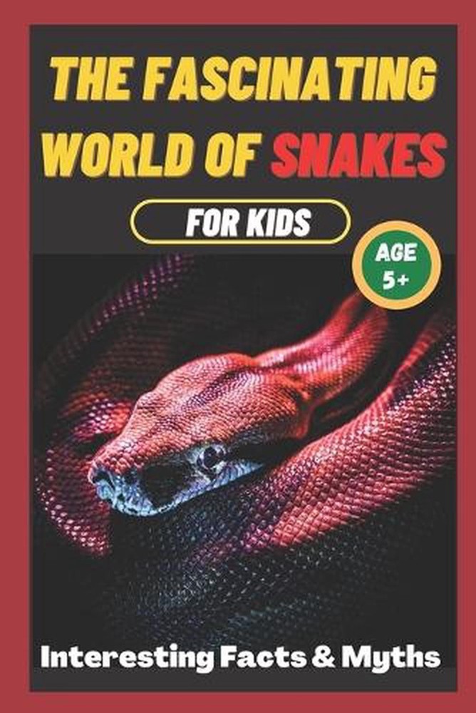 The Fascinating World of Snakes for kids: Interesting Facts and Myths about snak