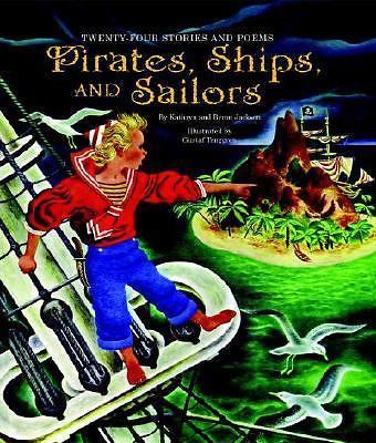 Pirates, Ships, and Sailors Jackson, Kathryn, Jackson, Byron hardcover Used - G