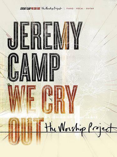 Jeremy Camp - We Cry Out (Paperback)