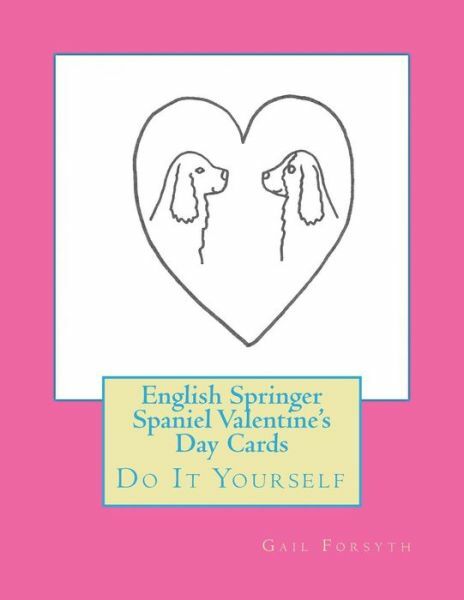 DIY English Springer Spaniel Valentine's Day Cards  