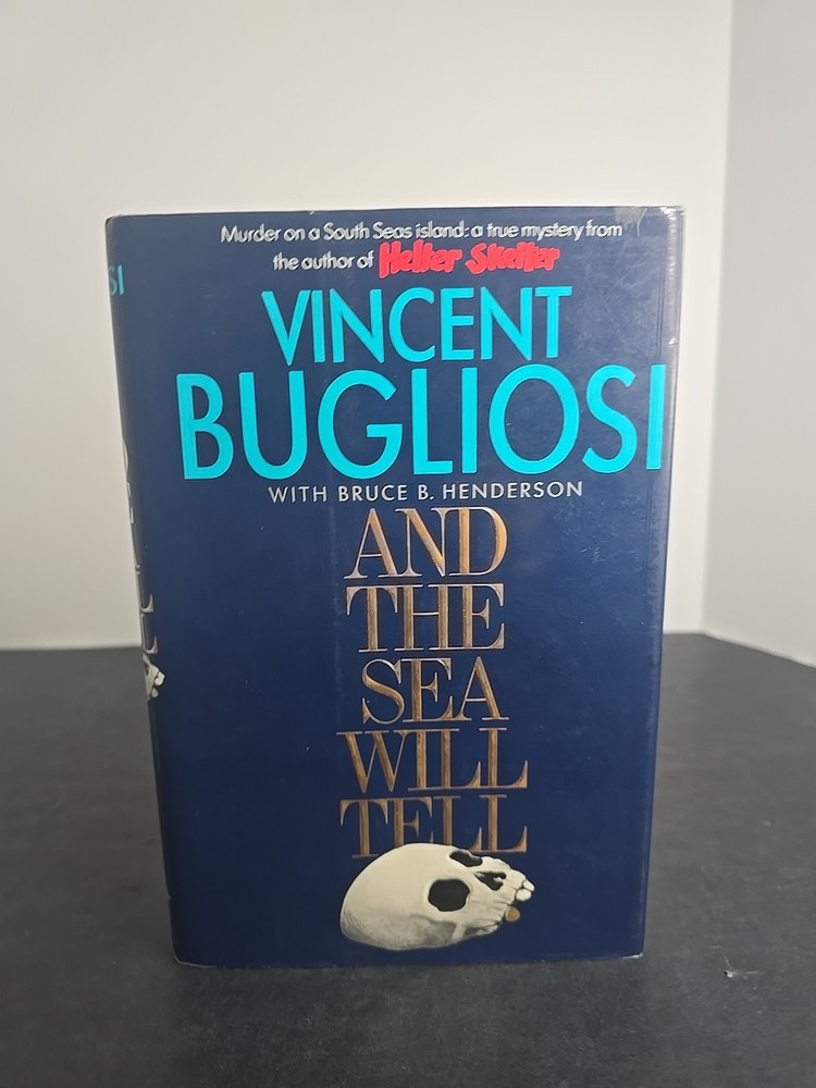 And the Sea Will Tell by Vincent Bugliosi (1991 1st Ed, HC/DJ, Acceptable)