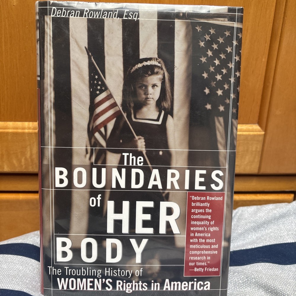 The Boundaries of Her Body, History of  Women's Rights in America,Debran Rowland