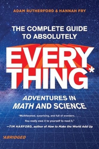 The Complete Guide to Absolutely Everything (Abridged): Adventures in Math and