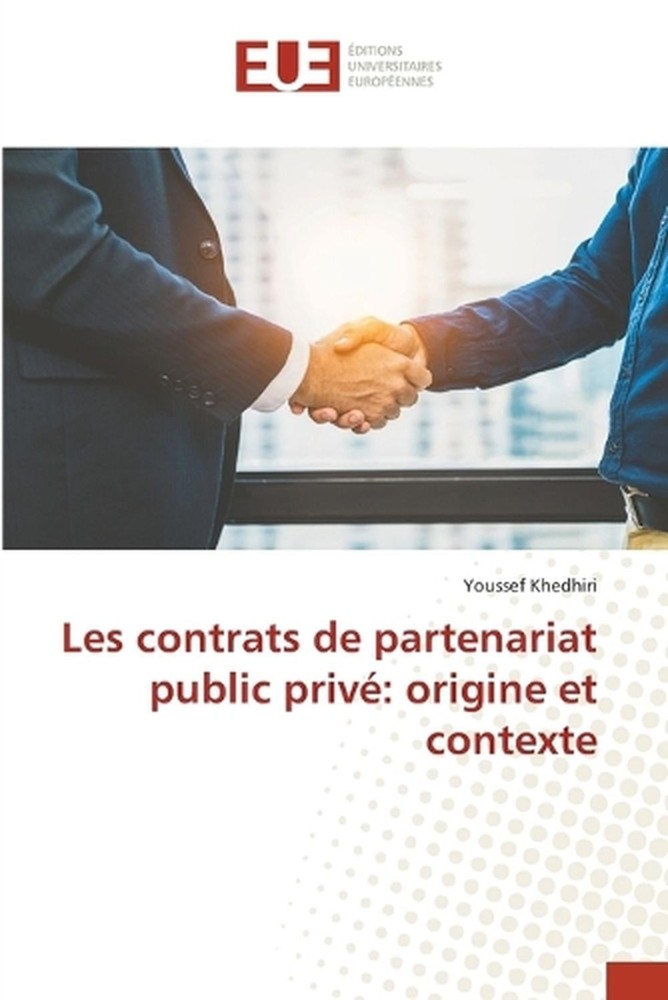 Les contrats de partenariat public priv: origine et contexte by Youssef Khedhiri
