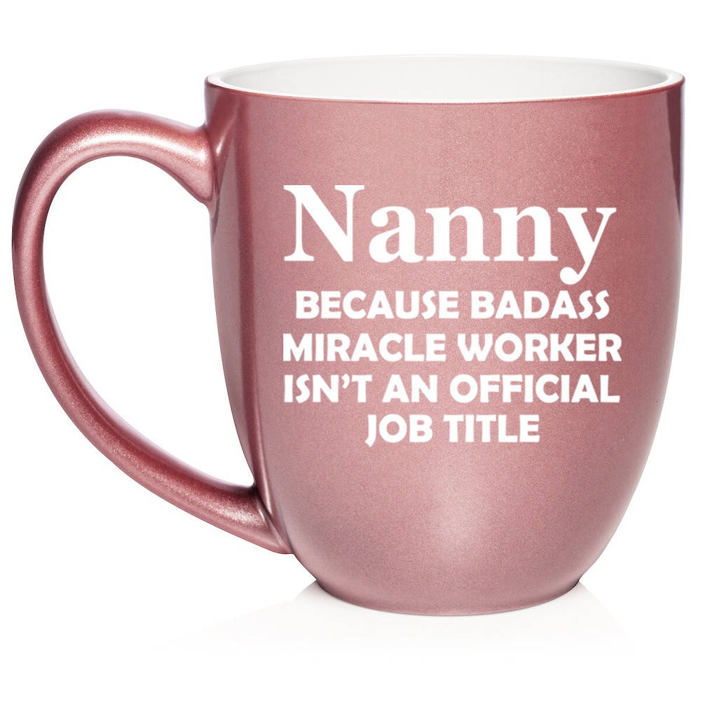 16 oz Bistro Ceramic Coffee Mug Cup Nanny Miracle Worker Job Title Funny