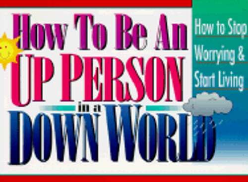 How to Be an Up Person in a Down World by Honor Books: Used