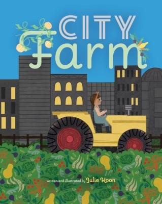 City Farm, Hardcover by Koon, Julie; Koon, Julie (ILT), Like New Used, Free s...