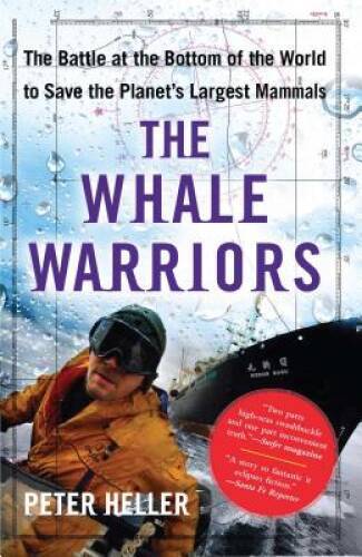 The Whale Warriors: The Battle at the Bottom of the World to Save the Pla - GOOD