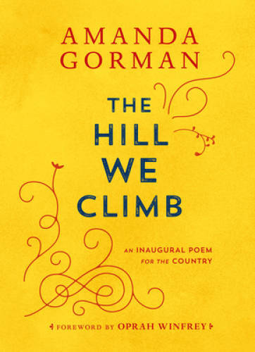The Hill We Climb: An Inaugural Poem for the Country - Hardcover - VERY GOOD