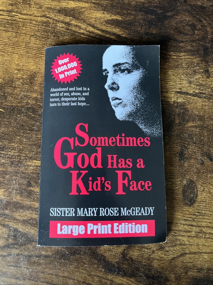Sometimes God Has A Kid's Face - Sister Mary Rose McGeady (2010, Paperback)