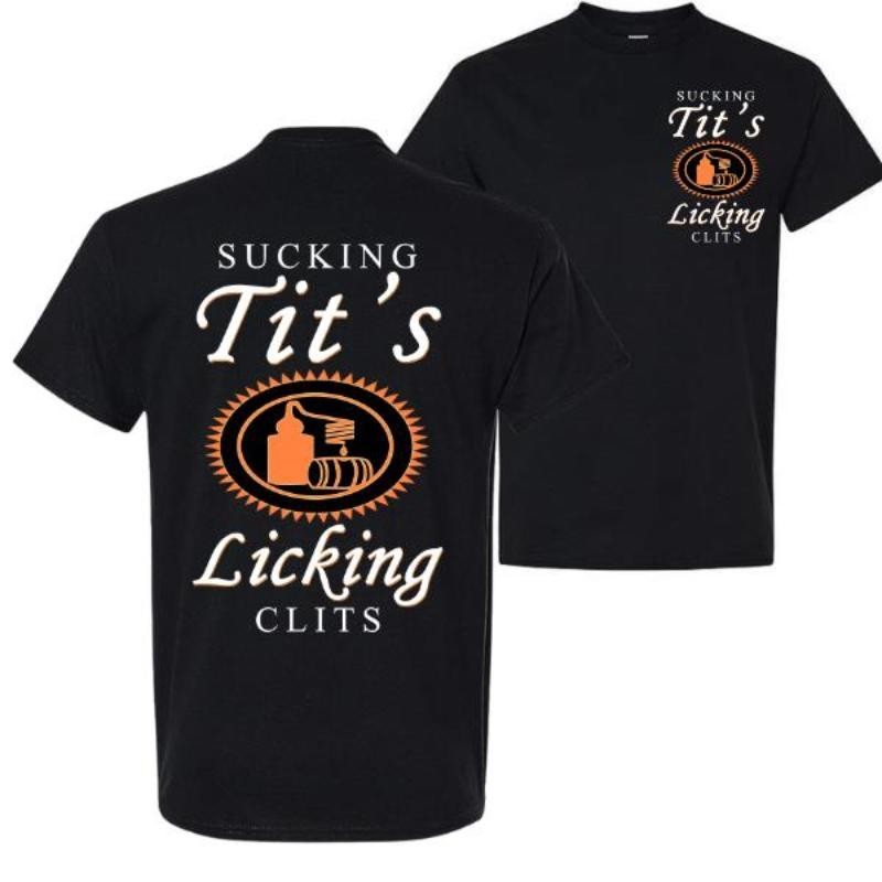 Sucking T and Licking C Funny Tito Drinking Humor Party T-Shirt, Tito Logo Party