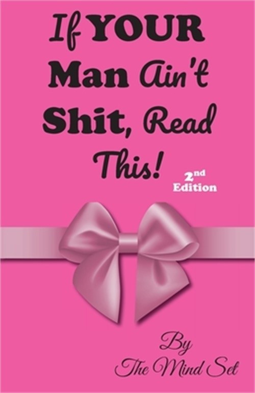 If Your Man Ain't Shit, Read This!: 2nd Ed. (Paperback or Softback)