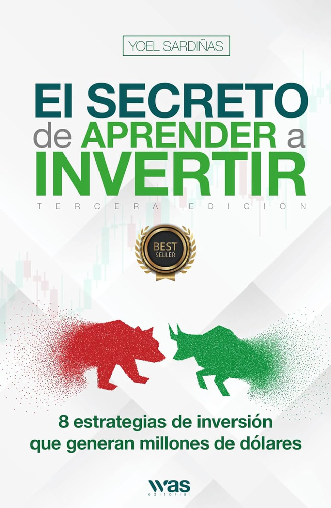 El Secreto De Aprender a Invertir: Las 8 Estrategias De Inversión Que Generan Mi