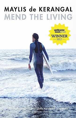 Mend the Living: WINNER OF THE - Paperback, by de Kerangal Maylis - Very Good