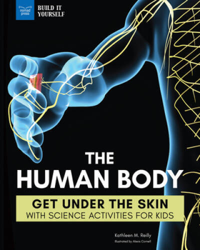 The Human Body: Get Under the Skin with Science Activities for Kids (Buil - GOOD
