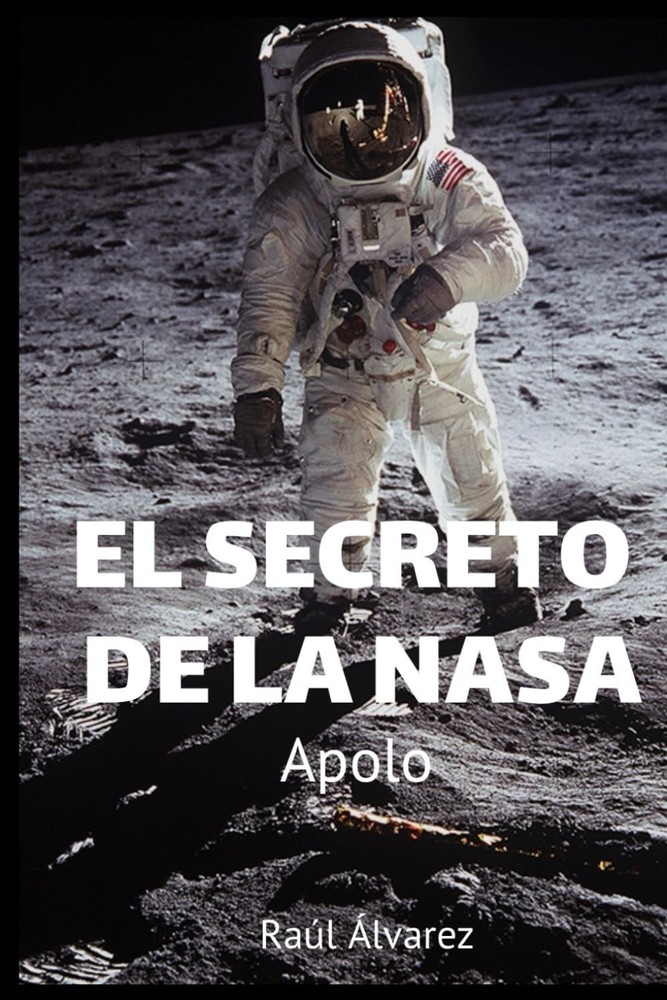 El secreto de la NASA: Apolo (Spanish Edition)