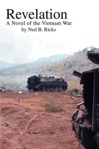 Revelation: A Novel of the Vietnam War by Ned B Ricks: New