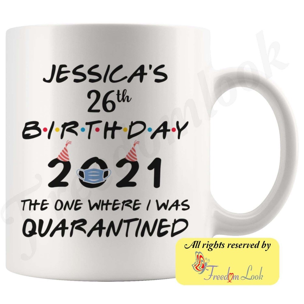 Personalized 26th Birthday 2021 Quarantine Lockdown Colored Coffee Mug Great
