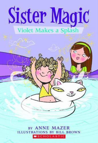Violet Makes a Splash; Sister Magic, No. 2 - paperback, Anne Mazer, 0439872472