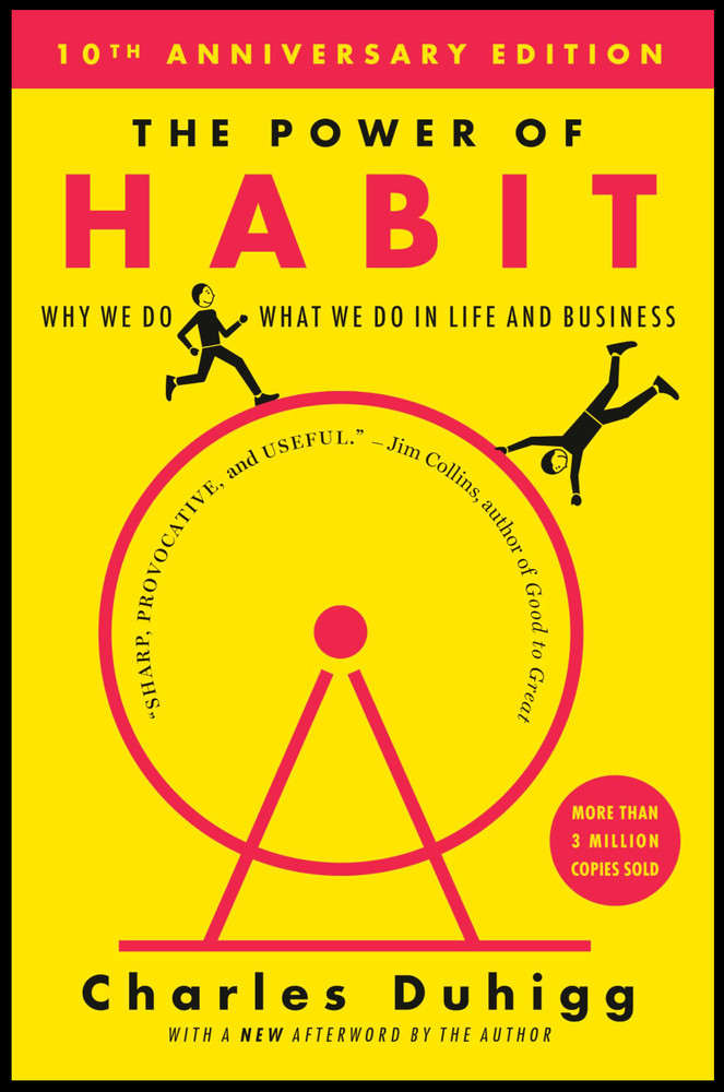 The Power of Habit – 10th Anniversary Edition – Hardcover by Charles Duhigg