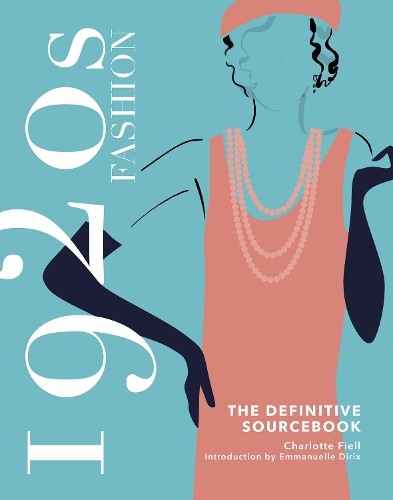 Charlotte Fiell 1920s Fashion: The Definitive Sourcebook (Hardback)Another great item from Rarewaves USA | Free delivery!