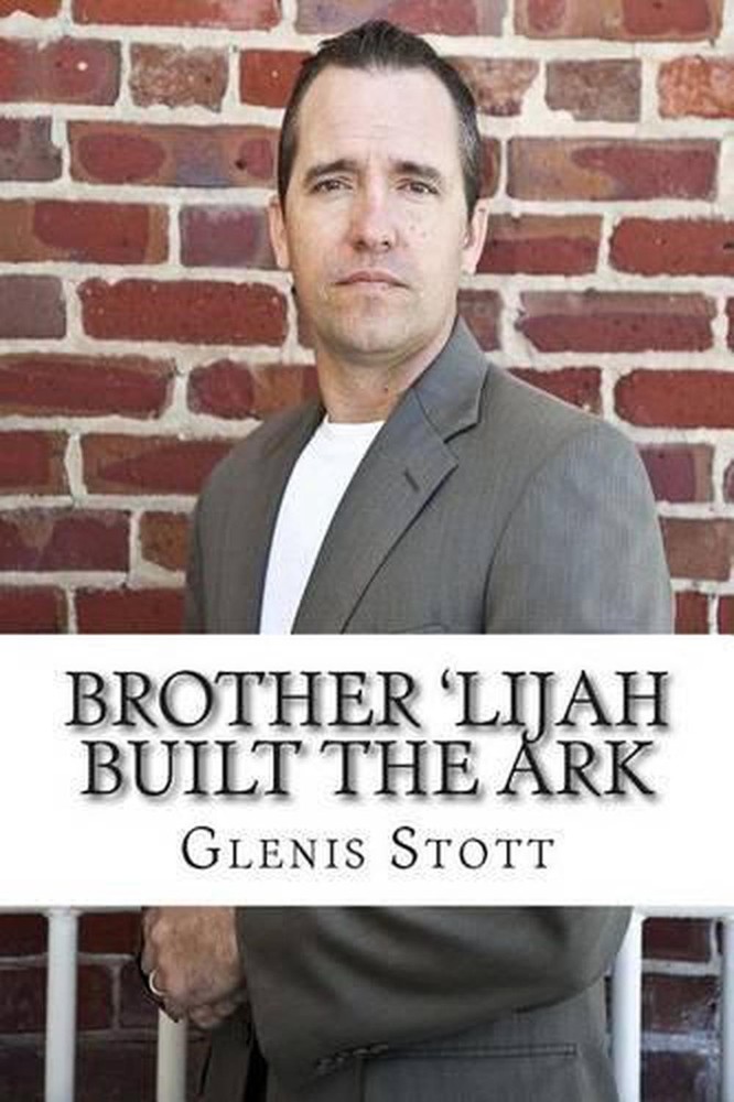 Brother 'Lijah Built the Ark by Glenis Stott (English) Paperback Book