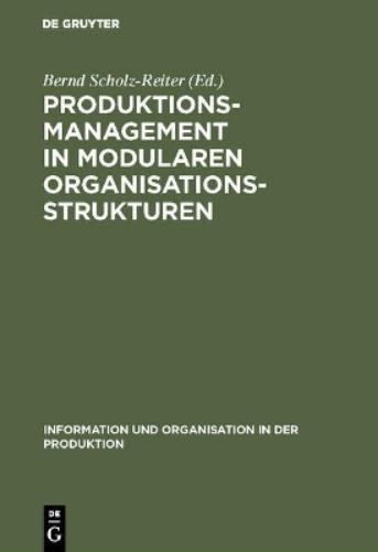 Bernd Scholz-Re Produktionsmanagement in modularen Organisationsstruk (Hardback)