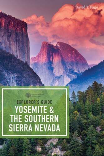 Explorer's Guide Yosemite & the Southern Sierra Nevada by David T Page: Used