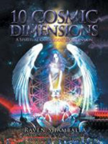 10 Cosmic Dimensions : A Spiritual Guid to Ascension, Paperback by Shamballa,...