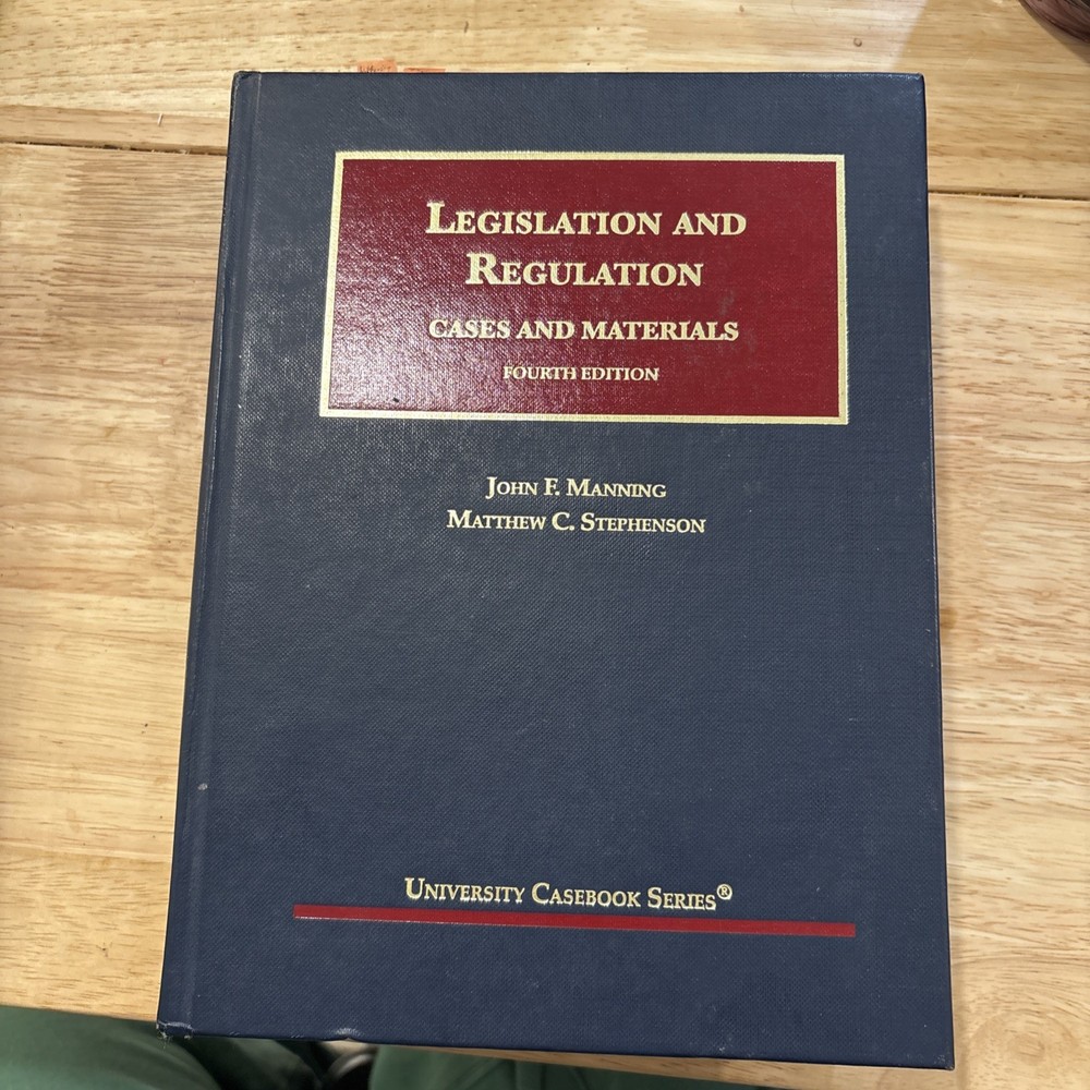 Legislation and Regulation, Cases and Materials by Matthew Stephenson and...
