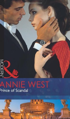 Prince of Scandal (Mills & Boon Modern) By Annie West