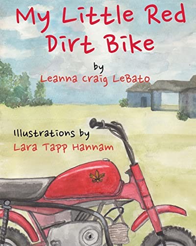 My Little Red Dirt Bike - Paperback By LeBato, Leanna Craig - VERY GOOD