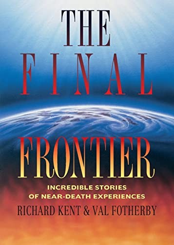 Final Frontier: Incredible Stories of Near-death E... by Kent, Richard PaperbackFREE US DELIVERY | ISBN: 0551030984 | Quality Books