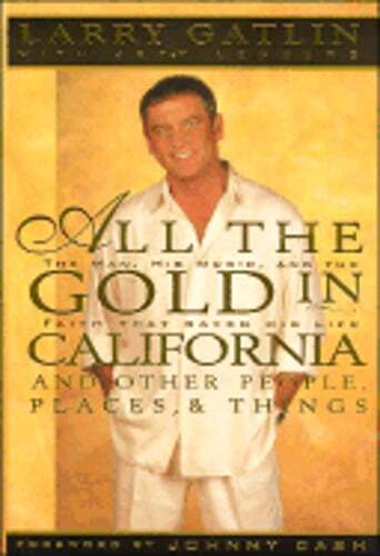 All the Gold in California: And Other Places, People and Things; A Country Music
