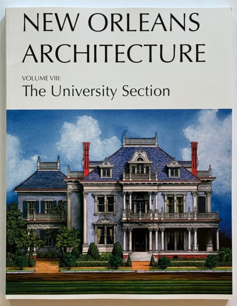 New Orleans Architecture Vol VIII : University Section by Friends of Cabildo VG