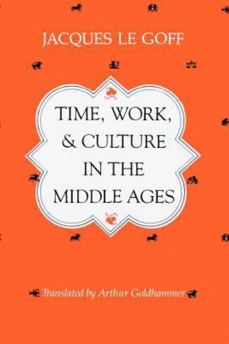 Time, Work, and Culture in the Middle Ages Le Goff, Jacques paperback Used - Go
