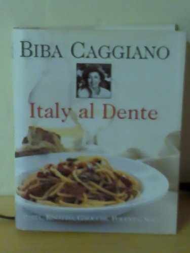 Italy Al Dente: Pasta, Risotto, - Hardcover, by Caggiano Biba - Very Good b