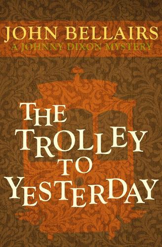 John Bellairs The Trolley to Yesterday (Paperback) Johnny Dixon