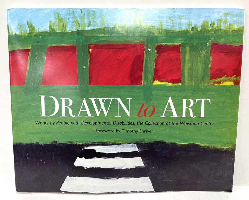 Drawn to Art: Works by People With Developmental Disabilities, the Collectio...