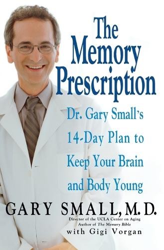 The Memory Prescription: Dr. Gary Smal..., Vorgan, Gigi