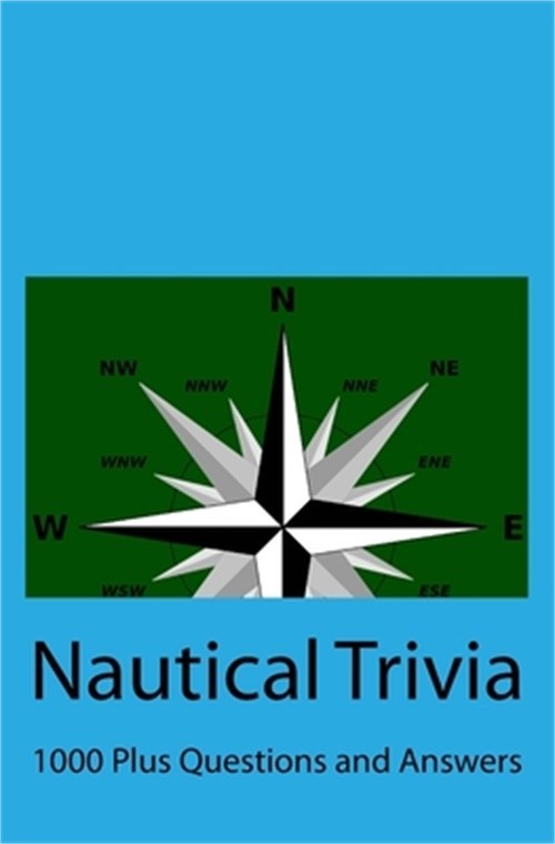 Nautical Trivia: 1000 + Questions and Answers (Paperback or Softback)