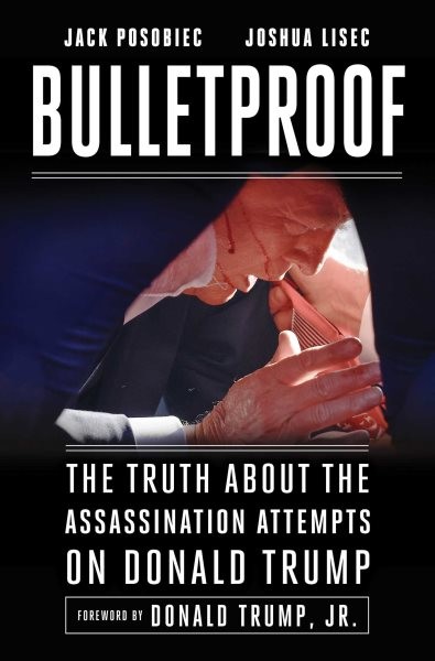 Bulletproof : The Truth About the Assassination Attempts on Donald Trump, Har...