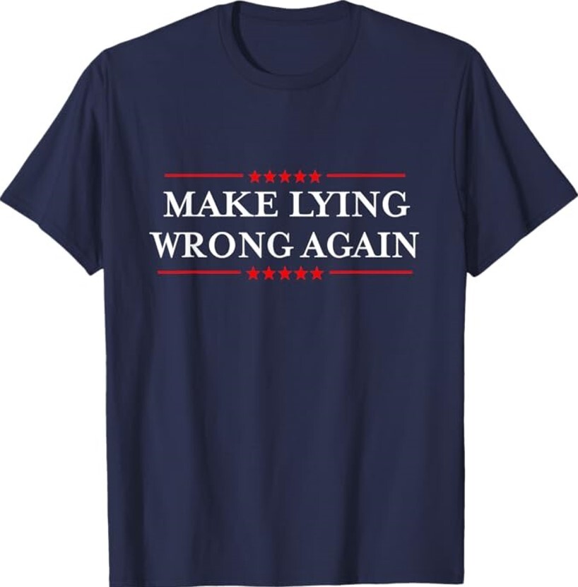 Anti-Trump T-shirt, Make Lying Wrong Again WomenMen T-shirt