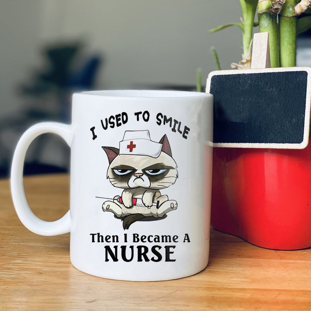I Used To Smile Then I Became A Nurse Cat Mug Funny Cat Nurse Gift Funny Nurse