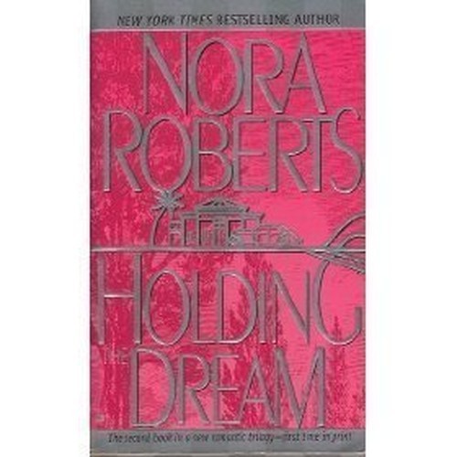 Holding The Dream (Dream, No 2), Roberts, Nora