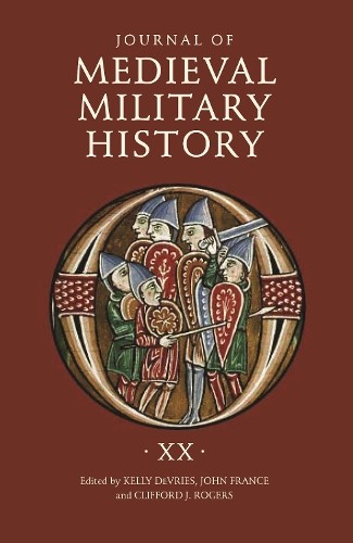 Steven Isaac Journal of Medieval Military History (Hardback)