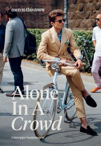 Men in This Town: Alone in a Crowd by Giuseppe Santamaria: Used
