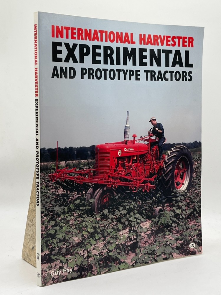 International Harvester Experimental Prototype Tractors Guy Fay Farming Tractor