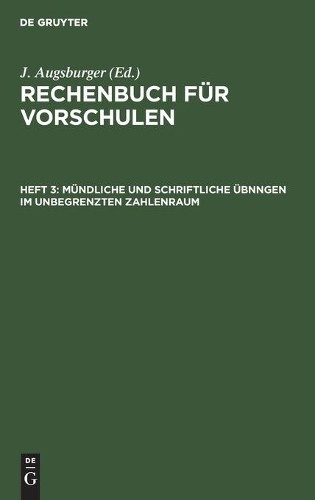 Mündliche Und Schriftliche Übnngen Im Unbegrenzten Zahlenraum (Hardback)