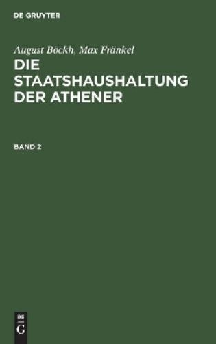August Böckh Ma August Böckh; Max Fränkel: Die Staatshaushaltung Der  (Hardback)